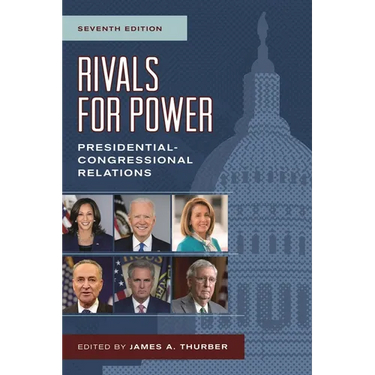 Rivals for Power: Presidential-Congressional Relations