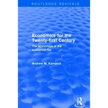 Economics for the Twenty-first Century: The Economics of the Economist-fox: The Economics of the Economist-fox