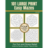 101 Large Print Easy Mazes for Fun and Stress Relief - Volume 1: Great for Seniors, Adults, Teens & Kids