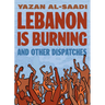 Lebanon Is Burning and Other Dispatches