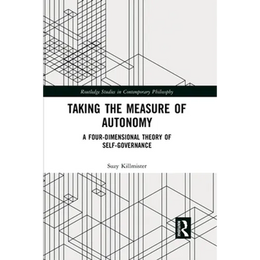Taking the Measure of Autonomy: A Four-Dimensional Theory of Self-Governance