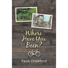 Where Have You Been?