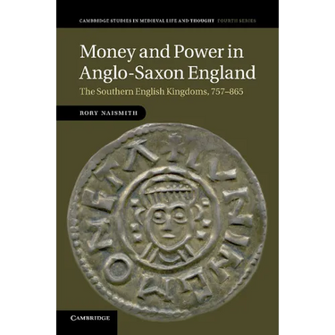 Money and Power in Anglo-Saxon England