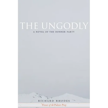 The Ungodly: A Novel of the Donner Party