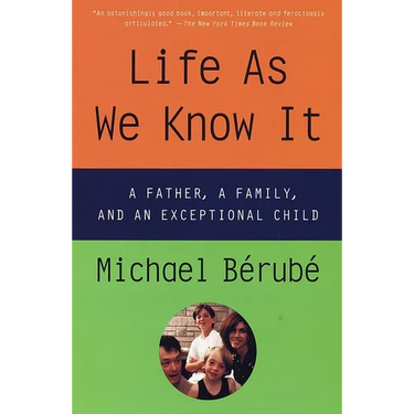 Life As We Know It: A Father, a Family, and an Exceptional Child