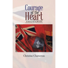 Courage of the Heart: An American Odyssey 1915-1923