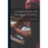 Commentary on the Four Gospels