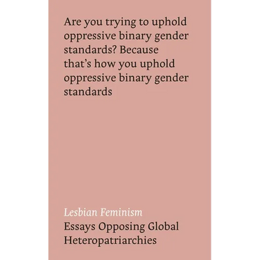 Lesbian Feminism: Essays Opposing Global Heteropatriarchies