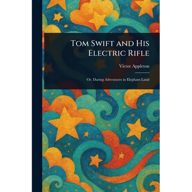 Tom Swift and His Electric Rifle