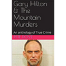 Gary Hilton & The Mountain Murders