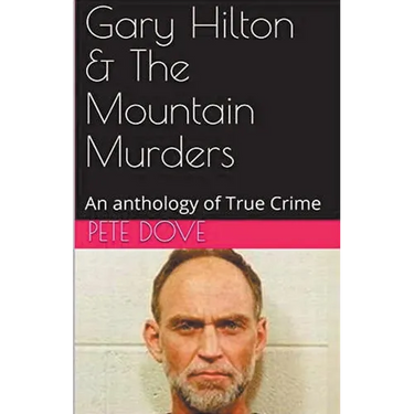 Gary Hilton & The Mountain Murders