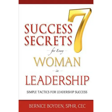 Seven Success Secrets for Every Woman in Leadership: Simple Tactics for Leadership Success