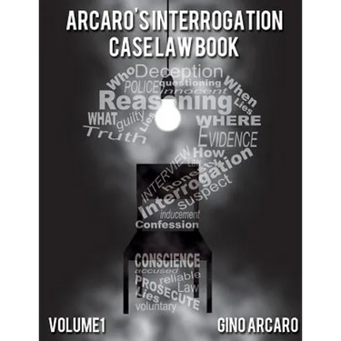 Arcaro's Interrogation Case Law Book