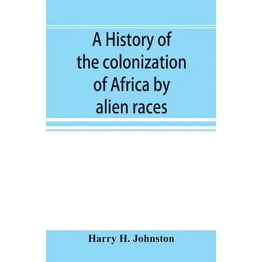 A history of the colonization of Africa by alien races