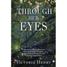 Through Her Eyes: A Memoir of Changing Emotions, Silencing Irrational Thoughts, Finding Power in Perspective, and Embracing Imperfections