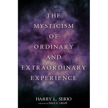 The Mysticism of Ordinary and Extraordinary Experience