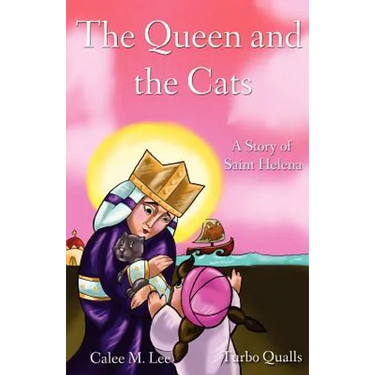 The Queen and the Cats: A Story of Saint Helena