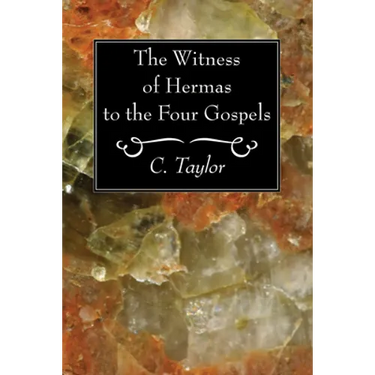 The Witness of Hermas to the Four Gospels