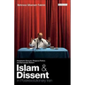 Islam and Dissent in Postrevolutionary Iran: Abdolkarim Soroush, Religious Politics and Democratic Reform