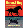 Horse & Dog Adventures in Early California: Short Stories & Poems