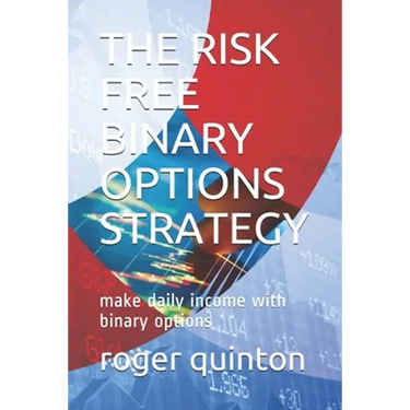The Risk Free Binary Options Strategy: make daily income with binary options