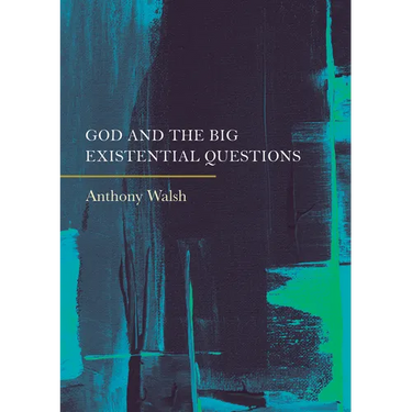 God and the Big Existential Questions