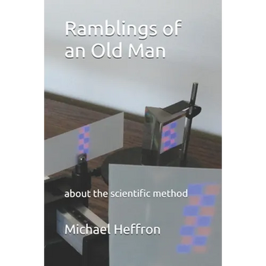 Ramblings of an Old Man: about the scientific method