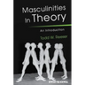 Masculinities in Theory