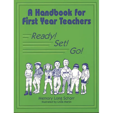 A Handbook for First Year Teachers: Ready, Set, Go!