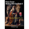 Henry Gruver - Walking With God Book II: Prophecies Visions & Miracles