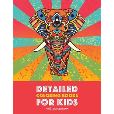 Detailed Coloring Books For Kids: Elephants: Advanced Coloring Pages for Teenagers, Tweens, Older Kids, Boys & Girls, Detailed Zendoodle Animal Design