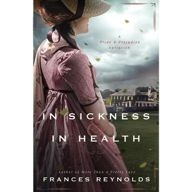 In Sickness and in Health: A Variation of Jane Austen's Pride and Prejudice