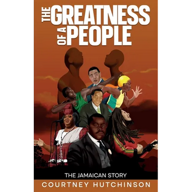 The Greatness of a People: The Jamaican Story