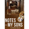 Notes to my Sons