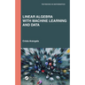 Linear Algebra with Machine Learning and Data