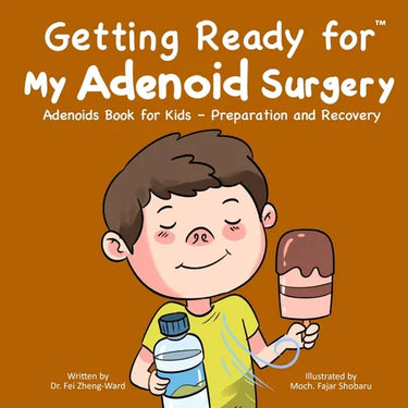 Getting Ready for My Adenoid Surgery: Adenoids Book for Kids - Preparation and Recovery