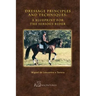 Dressage Principles and Techniques: A Blueprint for the Serious Rider
