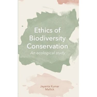 Ethics of Biodiversity Conservation: An Ecological Study