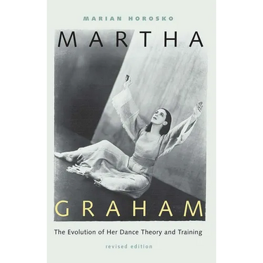 Martha Graham: The Evolution of Her Dance Theory and Training