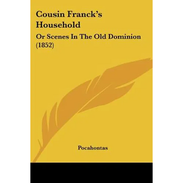 Cousin Franck's Household: Or Scenes In The Old Dominion (1852)