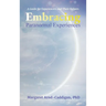 Embracing Paranormal Experiences: A Guide for Experiencers and Their Helpers