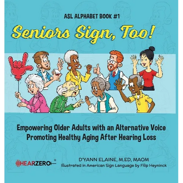 Seniors Sign, Too!: ASL Alphabet
