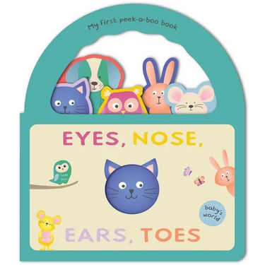 Eyes, Nose, Ears, Toes: My First Peek-A-Boo Book: Board Book with Handle