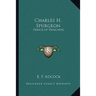 Charles H. Spurgeon: Prince Of Preachers