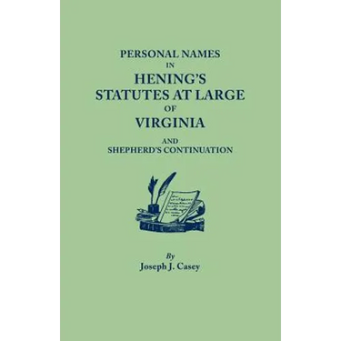 Personal Names in Hening's Statutes at Large of Virginia and Shepherd's Continuation
