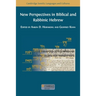 New Perspectives in Biblical and Rabbinic Hebrew