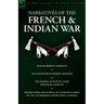 Narratives of the French & Indian War: Ranger Brown's Narrative, the Adventures of Robert Eastburn, the Journal of Rufus Putnam-Provincial Infantry &