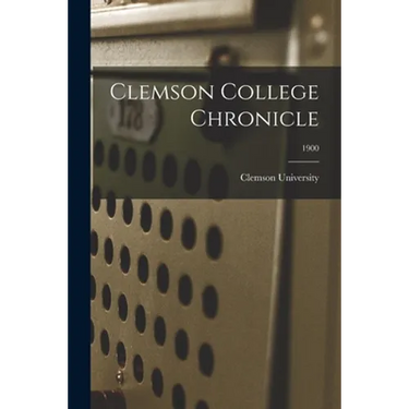 Clemson College Chronicle; 1900