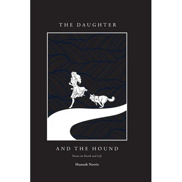 The Daughter and the Hound: Poems on Death and Life