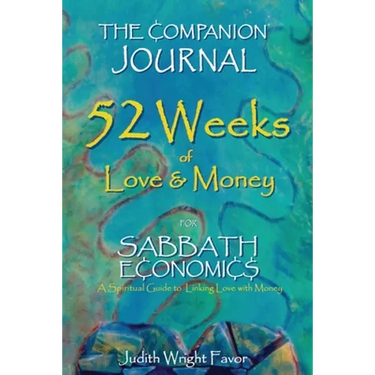 The Companion Journal 52 Weeks of Love & Money: For Sabbath Economics